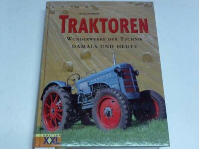Traktoren. Wunderwerke der Technik damals und heute