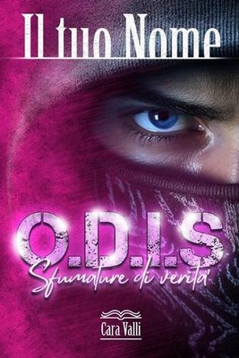 O.D.I.S - Sfumature di verit: Il tuo nome (Volume 6) by Cara Valli Paperback Boo