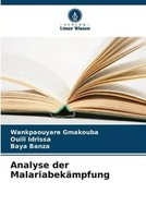 Wankpaouyare Gmakouba (U. A.) | Analyse Der MalariabekäMpfung | Taschenbuch