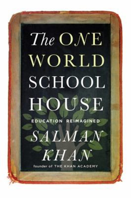 The One World Schoolhouse : Education Reimagined Hardcover Salman