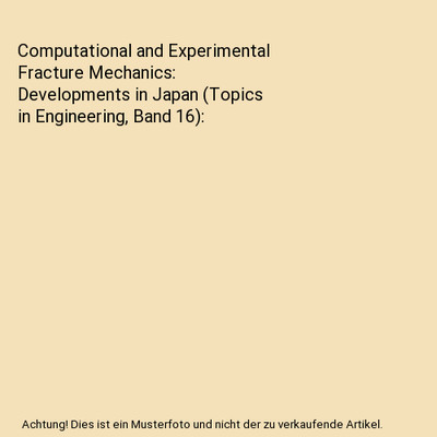 Computational and Experimental Fracture Mechanics: Developments in Japan 