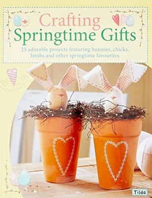 Crafting Springtime Gifts: 25 Adorable Projects Fe by Finnanger, Tone 0715322907