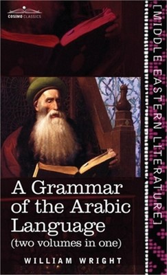 Grammar of the Arabic Language (Two Volumes in One) (Hardback or Cased Book)