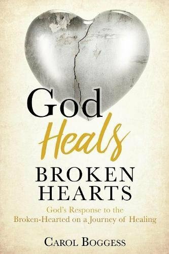 God Heals Broken Hearts - Carol Boggess - New