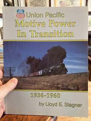 #ad #ad UNION PACIFIC MOTIVE POWER IN TRANSITION: 1936 1960 By Lloyd E. Stagner $15.00