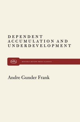 Dependent Accumulation by Andre Gunder Frank: Used