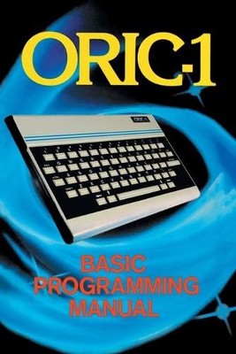 John Scriven ORIC-1 Basic Programming Manual (Paperback) (UK IMPORT)