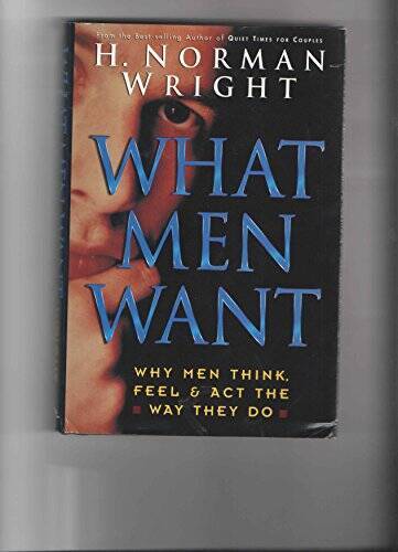 What Men Want: Why Men Think, Feel Act the Way They Do - Hardcover ...