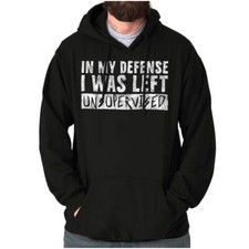 Funny In My Defense I Was Left Unsupervised Hoodie Hooded Sweatshirt Men Women