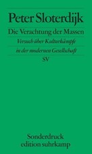 Peter Sloterdijk / Die Verachtung der Massen ...
