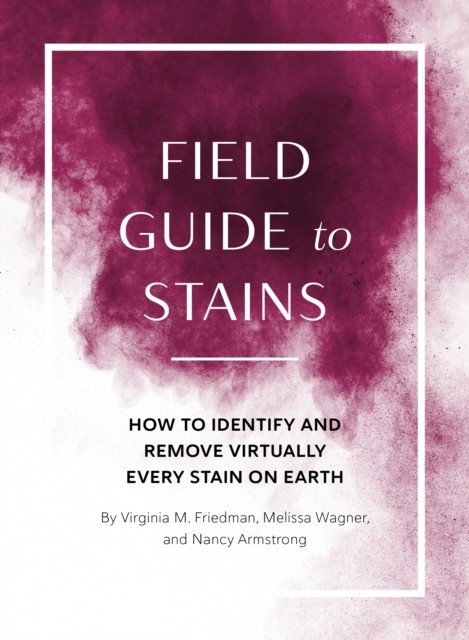 Field Guide to Stains: How to Identify and  by Virginia M. Friedman PAPERBACK