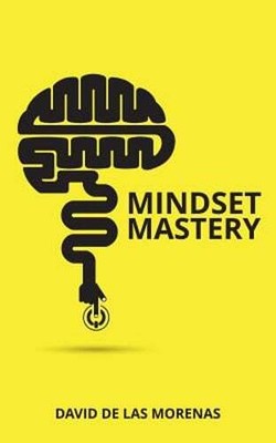 Mindset Mastery: 18 Simple Ways to Program Yourself to Be More Confident,: New