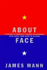 About Face: A History of America's Curious Relationship with China, from...