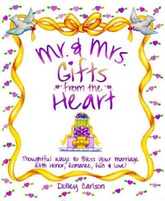 Mr  Mrs Gifts from the Heart - Hardcover By Carlson, Dolley - GOOD