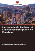Guido AndréS Moncayo Vives | L'éConomie Du Bonheur Et L'investissement Public...
