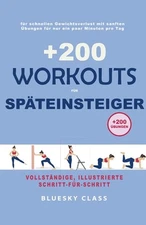 +200 Workouts fr Spteinsteiger: f?r schnellen Gewichtsverlust mit sanften ?bunge