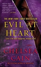 Evil at Heart: A Thriller; Archie Sheridan - 1250004128, Chelsea Cain, paperback