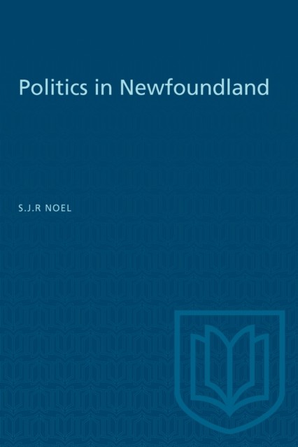 Politics in Newfoundland by S.J.R. Noel Paperback NEW - Image 3
