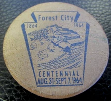 FOREST  CITY PA - FOREST CITY CENTENNIAL  (1864 - 1964)  SOUVENIR WOODEN NICKEL