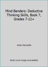 Mind Benders: Deductive Thinking Skills, Book 7, Grades 7-12+