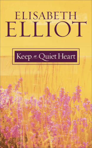 Keep a Quiet Heart - Paperback By Elliot, Elisabeth - GOOD - Bild 1 von 1