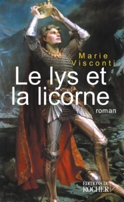 Le Lys et la Licorne - Marie Visconti - V1970686