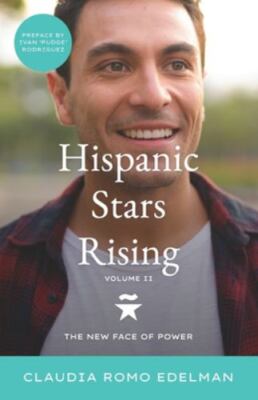 Hispanic Stars Rising Volume II: Th- Claudia Romo Edelman, 1952779200, paperback
