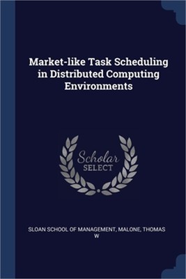Market-like Task Scheduling in Distributed Computing Environments (Paperback or
