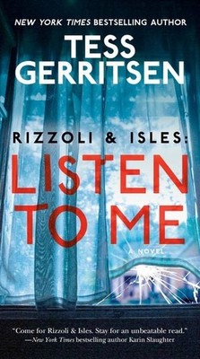 Rizzoli & Isles: Listen to Me A Novel