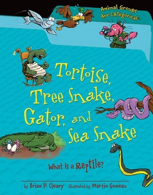 Tortoise, Tree Snake, Gator, and Sea Snake: What Is a Reptile? (Animal Group...