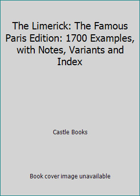 The limerick; 1700 examples,: With notes, variants, and index