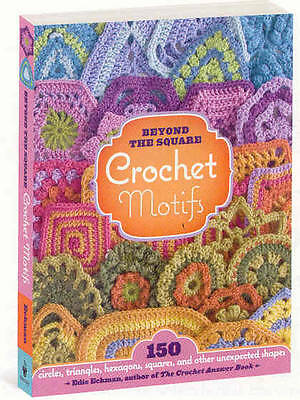 Beyond the Square Crochet Motifs by Edie Eckman (Hardcover, 2008)