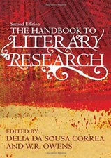 THE HANDBOOK TO LITERARY RESEARCH By Da Sousa Delia Correa & W. R. Owens