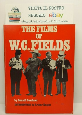 THE FILMS OF W.C. FIELDS - DONALD DESCHNER - THE CITADEL PRESS - 1979