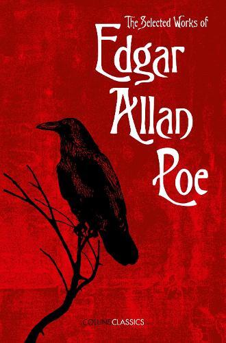 Edgar Allan Poe The Selected Works of Edgar Allan Poe (Tascabile)