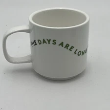 LOVEVERY The Days Are Long But The Years Are Short Coffee Tea Mug Cup EUC