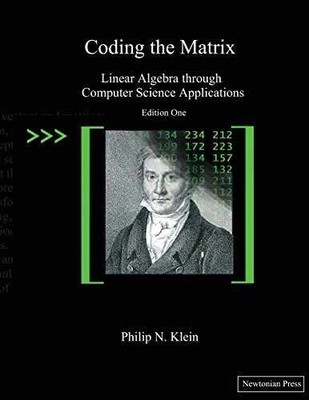Coding the Matrix: Linear Algebra - Paperback, by Philip N. Klein - Very Good