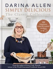 Simply Delicious the Classic Collection: 100 recipes from soups & starters t...