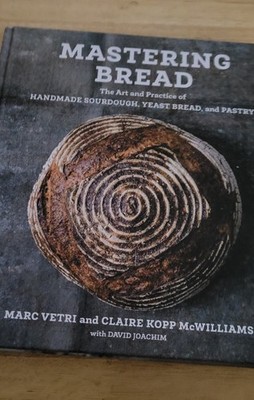 Mastering Bread: The Art and Practice of Handmade Sourdough, Yeast Bread, HC