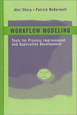 Workflow Modeling by Sharp, Alec; McDermott, Patrick