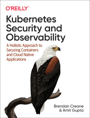 Kubernetes Security And Observability: A Holistic Approach To Securing And ...