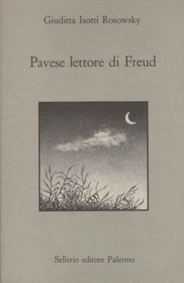 Pavese lettore di Freud - Giuditta Isotti Rosowsky (Sellerio editore) [1989]