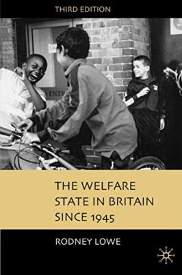 The Welfare State in Britain since 1945,Rodney Lowe- 97814039119