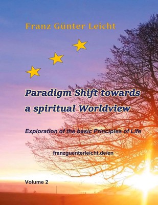 Franz Günter Leicht | Paradigm shift towards a spiritual worldview | Taschenbuch