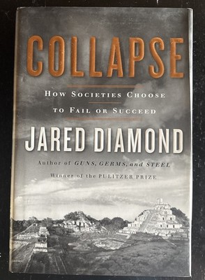 Collapse  How Societies Choose to Fail or Succeed by Jared Diamond -HCDJ  Good!
