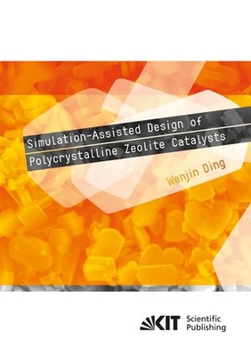 Simulation-Assisted Design of Polycrystalline Zeolite Catalysts Wenjin Ding