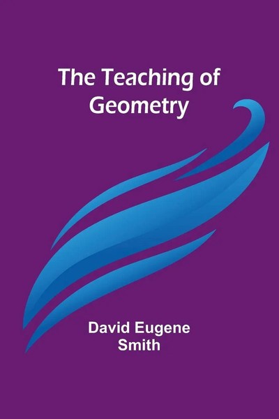 David Eugene Smith | The Teaching Of Geometry | Taschenbuch | Englisch (2023)-image