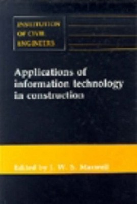NEW: APPLICATION OF INFORMATION TECHNOLOGY IN CONSTRUCTION HARDCOVER 1994