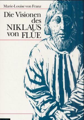 Thumbnail - Marie L Von Franz; Robert Hinshaw / Die Visionen Des Niklaus Von Flue