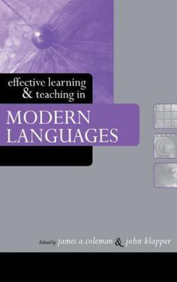 Effective Learning And Teaching In Modern Languages, Hardcover by Coleman, Ja...